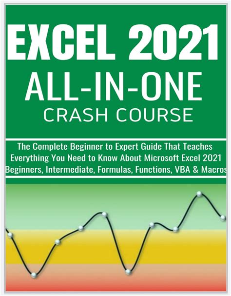 Excel 2021 All In One The Complete Beginner To Expert Guide That
