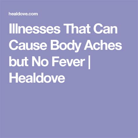 Illnesses That Can Cause Body Aches But No Fever Healdove Body Ache