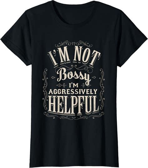 Womens Im Not Bossy Im Aggressively Helpful Retro Vintage Ts Her T Shirt Uk Fashion