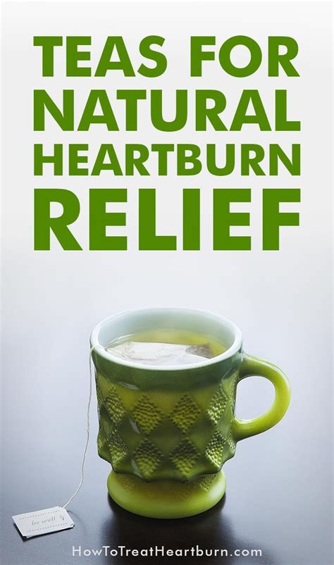 Teas For Naturally Treating Heartburn How To Treat Heartburn