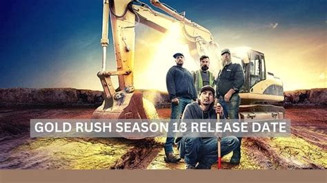 Gold Rush Season 13 Release Date And What To Expect