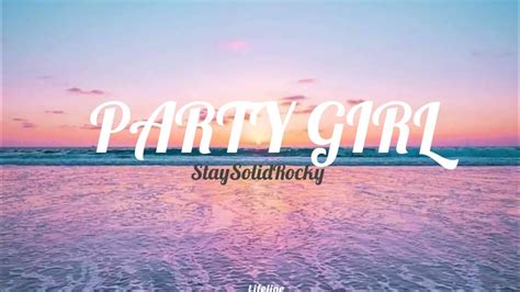 Party Girl Staysolidrocky Lyrics Youtube