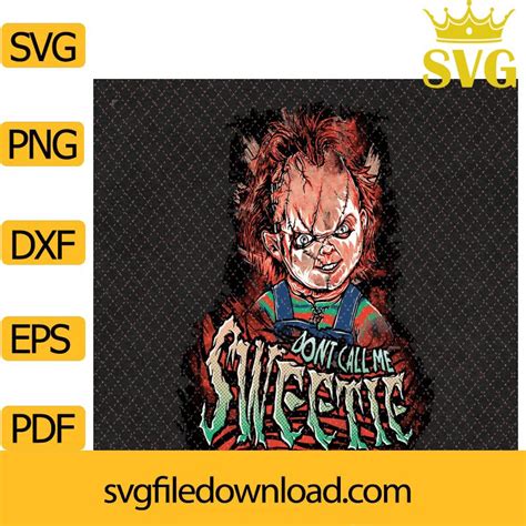 Chucky Dont Call Me Sweetie Png Printable Halloween Png Chucky
