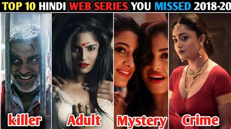 Top 10 Best 18 Adult Web Series In Hindi New Indian Web Series Hot Web Series In 2018 2020