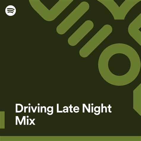 Driving Late Night Mix Spotify Playlist