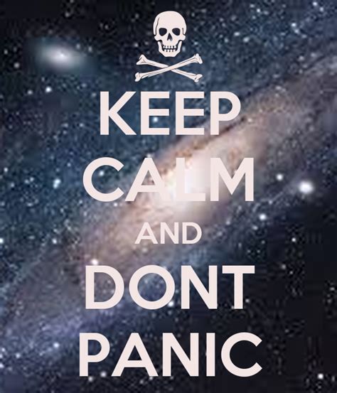 Keep Calm And Dont Panic Poster Bloopity Bloop Keep Calm O Matic