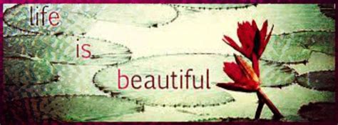 Life Is Beautiful Facebook Timeline Covers Life Is Beautiful