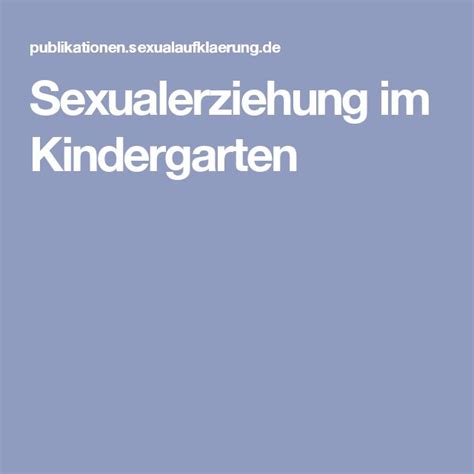 Sexualerziehung Im Kindergarten Sexualerziehung Erziehung Familienplaner