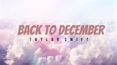 Back To December Taylor Swift Lyric Video Youtube