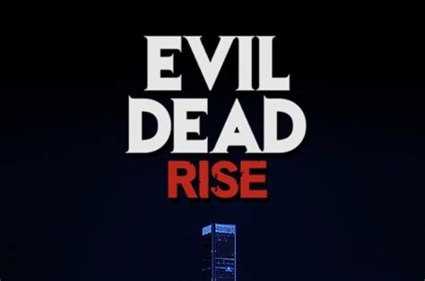 Evil Dead Rise Gets A Theatrical Date Salems Lot Loses One Rue