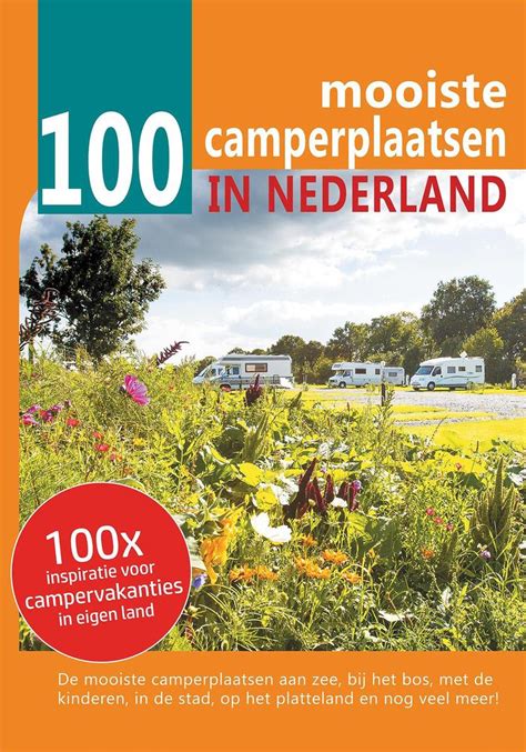 Mooiste Camperplaatsen In Nederland Nicolette Knobbe Boeken Bol