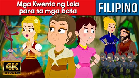 Mga Kwento Ng Lola Kwentong Pambata Tagalog Kwentong Pambata Filipino Fairy Tales Youtube