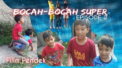 Bocah Super Part 2 Film Pendek Youtube