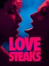 Love Steaks (2013) - Rotten Tomatoes