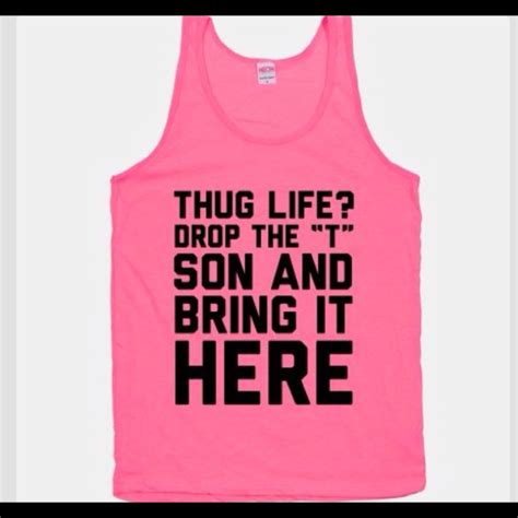 Quotes About Thug Life 45 Quotes
