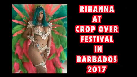 rihanna at crop over festival in barbados 2017 youtube