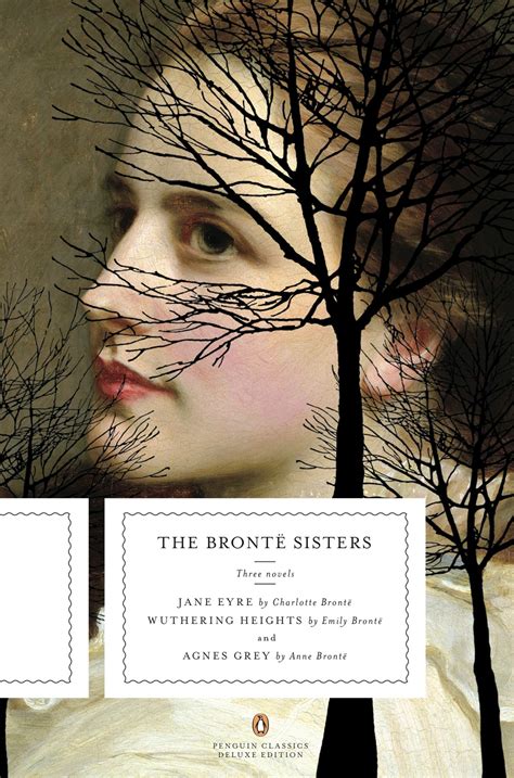 The Bronte Sister Three Novels Jane Eyre Wuthering Heights And