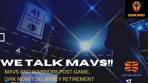 We Talk Mavs Mavs Vs Warriors Post Game Recap Dirk Jersey Retirement Youtube