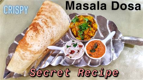 The uncompromising quality of food and desserts using quality. Masala Dosa | South Indian Dish | SECRET Recipe for Crispy ...