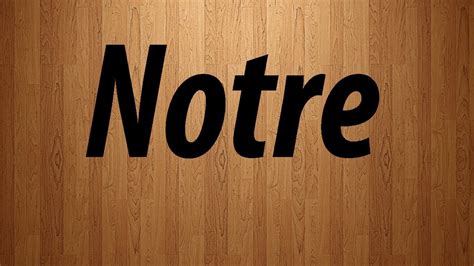 Check spelling or type a new query. Notre in French / Notre Pronunciation - YouTube