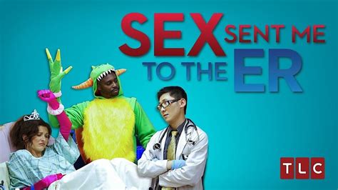 Watch Sex Sent Me To The Er Online Full Episodes All Seasons Yidio