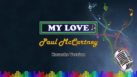 My Love Paul Mccartney Karaoke Instrumental Youtube