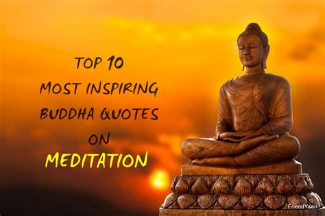 Friend Yaari Quotes Top 10 Most Inspiring Buddha Quotes On Meditation