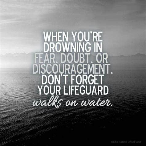 When Youre Drowning In Fear Doubt Our Discouragement