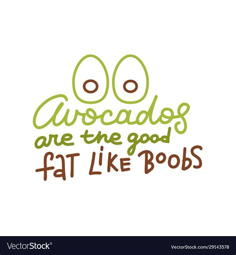 Funny Lettering Quote Avocados Are Good Fat Vector Image