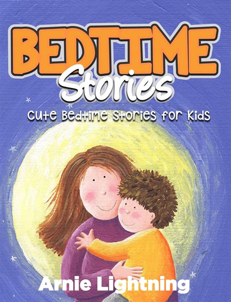 Bedtime Stories Cute Bedtime Stories For Kids Ebook By Arnie Lightning
