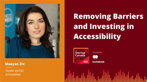 Startup Canada Podcast Removing Barriers And Investing In Accessibility With Maayan Ziv