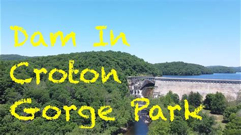 Beautiful Dam Ever Croton Gorge Park Youtube