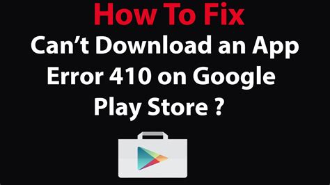 Fix For Error 410 App Could Not Be Downloaded Due To An Error 410
