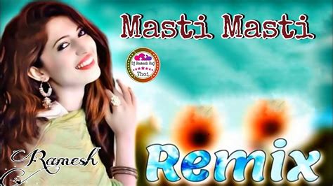 Masti Masti Hindi Dj Remix Song Old Mix Song Special Dance Dj Ramesh Raj Thoi Youtube