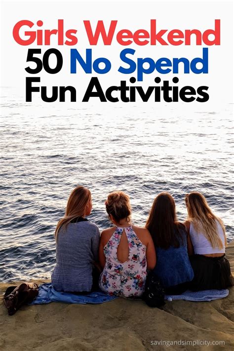 50 No Spend Fun Activities For Girls Weekend Saving And Simplicity