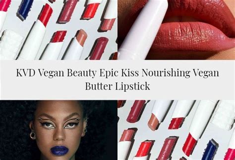 Sneak Peek Kvd Vegan Beauty Epic Kiss Nourishing Vegan Butter Lipstick