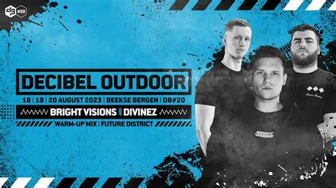 Decibel Outdoor 2023 Bright Visions And Divinez Future District Mix