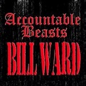 Bill Ward - Accountable Beasts Lyrics and Tracklist | Genius