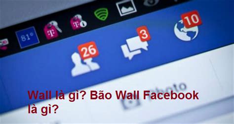 Wall Là Gì Trên Facebook Tìm Hiểu Nghĩa Của Wall Trong Từ điển Anh Việt
