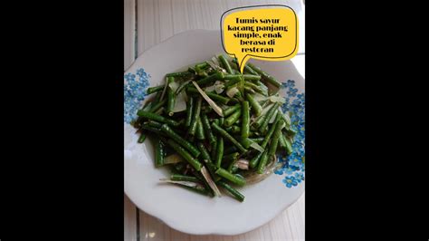 Kacang panjang sudah sering dipakai sebagai bahan makanan dengan berbagai resep yang menggugah selera. Resep tumis sayur kacang panjang simple dan enak - YouTube