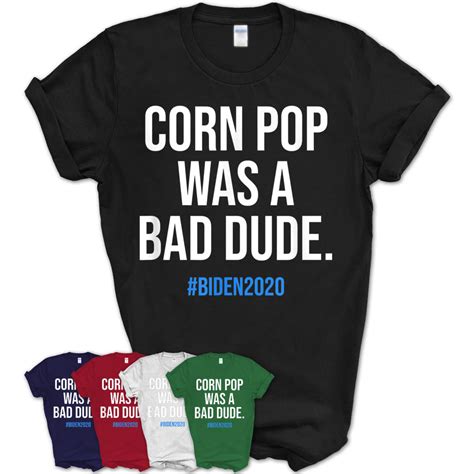 Corn Pop Cornpop Joe Biden 2020 For President T Shirt Teezou Store