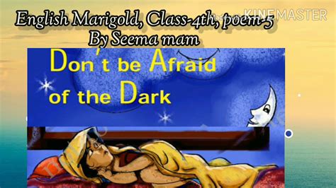 English Marigold Class 4th Poem 5 Dont Be Afraid Of The Dark Youtube