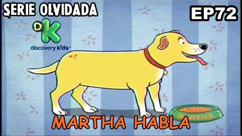 Serie Olvidada O Perdida De Discovery Kids Martha Habla Youtube