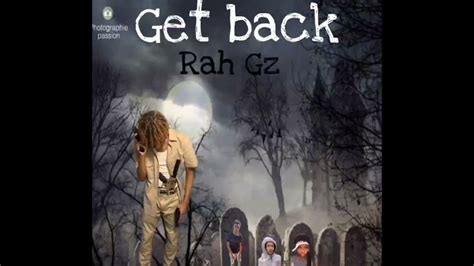 rah gz get back official audio youtube