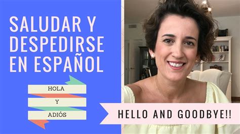 👋👋cómo Saludar Y Despedirse En EspaÑol How To Say Hello And Goodbye In Spanish Nivel BÁsico