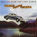 ‎The Car Over the Lake Album - Album by The Ozark Mountain Daredevils ...