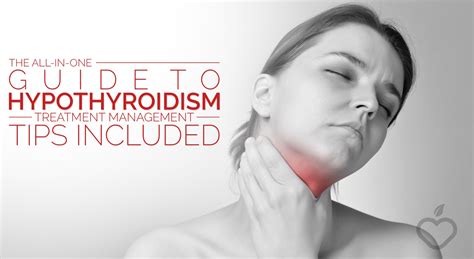 The All In One Guide To Hypothyroidism Treatment Management Tips