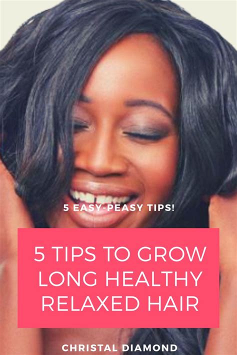 5 Tips To Grow Long Healthy Relaxed Hair Healthy Relaxed Hair