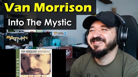 Van Morrison Into The Mystic First Time Reaction Youtube