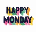 Happy Monday Vector Art, Icons, and Graphics for Free Download